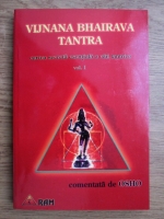 Anticariat: Osho - Vijnana Bhairava Tantra, cartea secreta esentiala a caii tantrice (volumul 1)