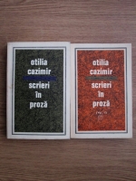 Otilia Cazimir - Scrieri in proza (2 volume)