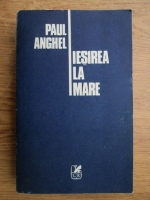 Paul Anghel - lesirea la mare