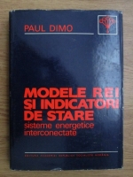 Paul Dimo - Modele REI si indicatori de stare. Sisteme energetice interconectate