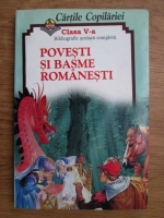 Povesti si basme romanesti. Bibliografie scolara obligatorie, clasa a V-a