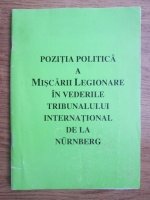 Pozitia politica a Miscarii Legionare in vederile Tribunalului International de la Nurnberg