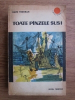 Radu Tudoran - Toate panzele sus (editia a IV-a, 1964)