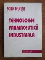 Sorin E. Leucuta - Tehnologie farmaceutica industriala