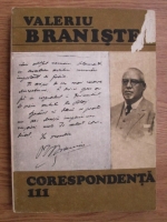 Valeriu Braniste - Corespondenta (volumul 3)