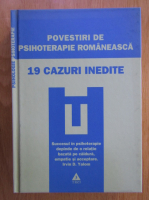 Vasile Dem. Zamfirescu - Povestiri de psihoterapie romaneasca. 19 cazuri inedite