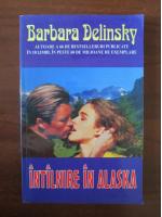 Barbara Delinsky - Intalnire in Alaska