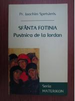 Ioachim Spetsieris - Sfanta Fotinia, pustnica de la Iordan