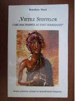 Benedicta Ward - Vietile Sfintilor. Care mai inainte au fost desfranate