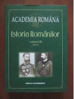 Academia Romana. Istoria Romanilor (volumul 7, tom 2)