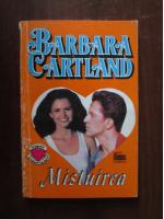 Anticariat: Barbara Cartland - Mistuirea