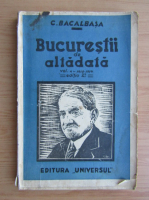 Constantin Bacalbasa - Bucurestii de altadata (volumul 4, 1910-1914)