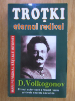 Dimitri Volkogonov - Trotki, eternul radical