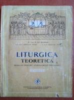 Ene Braniste - Liturgica teoretica. Manual pentru seminariile teologice
