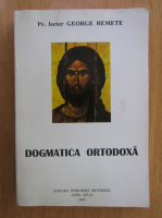 George Remete - Dogmatica ortodoxa