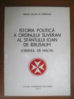 Geraud Michel de Pierredon - Istoria politica a ordinului suveran al Sfantului Ioan de Ierusalim (Ordinul de Malta)