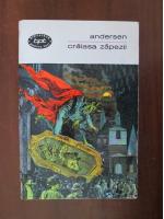 Anticariat: Hans Christian Andersen - Craiasa zapezii (basme si povestiri)