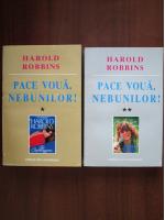 Harold Robbins - Pace voua, nebunilor! (2 volume)