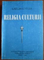 Anticariat: Ilarion Felea - Religia culturii