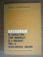 Ioana Constantinescu - Arendasia in agricultura Tarii Romanesti si a Moldovei pana la Regulamentul Organic