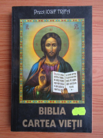 Iosif Trifa - Biblia, cartea vietii