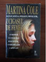 Martina Cole - Ucigasul de femei