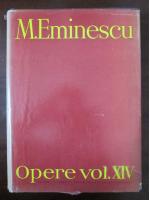 Anticariat: Mihai Eminescu - Opere (volumul 14)