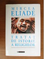 Anticariat: Mircea Eliade - Tratat de istorie a religiilor
