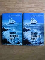 Radu Tudoran - Toate panzele sus (2 volume, coperti cartonate) 