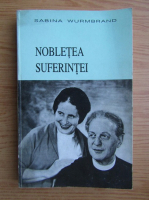 Sabina Wurmbrand - Nobletea suferintei