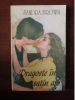 Sandra Brown - Dragoste in satin alb