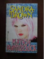 Sandra Brown - Matase frantuzeasca