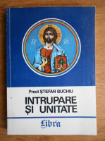 Stefan Buchiu - Intrupare si unitate