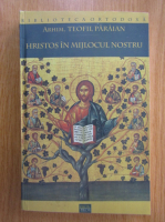 Teofil Paraian - Hristos in mijlocul nostru