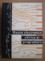 A. I. Kitov, N. A. Krinitki - Masini electronice cifrice si programare