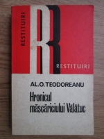 Alexandru O. Teodoreanu - Hronicul mascariciul Valatuc
