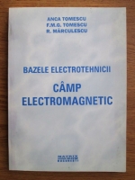 Anca Tomescu, F. M. G. Tomescu, R. Marculescu - Bazele electrotehnicii, camp electromagnetic