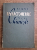 B. V. Ioffe - Refractometrie pentru chimisti