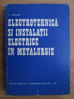 Constantin I. Mocanu - Electrotehnica si instalatii electrice in metalurgie