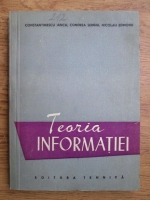 Constantinescu Iancu, Condrea Sergiu, Nicolau Edmond - Teoria informatiei