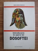 Dan Horia Mazilu - Introducere in opera lui Dosoftei