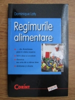 Dominique Laty - Regimurile alimentare