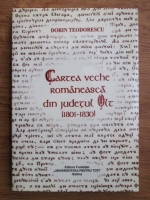 Dorin Teodorescu - Cartea veche romaneasca din judetul Olt