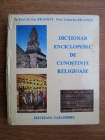 Anticariat: Ene Braniste, Ecaterina Braniste - Dictionar enciclopedic de cunostinte religioase