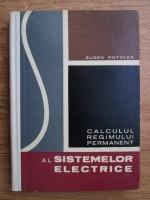 Eugen Potolea - Calculul regimului permanent al sistemelor electrice