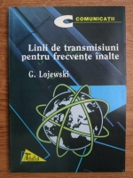 G. Lojewski - Linii de transmisiuni pentru frecvente inalte
