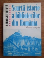 Gheorghe Buluta - Scurta istorie a bibliotecilor din Romania