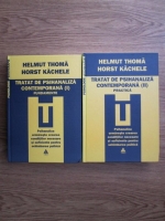 Helmut Thoma, Horst Kachele - Tratat de psihanaliza contemporana. Fundamente. Practica (2 volume)
