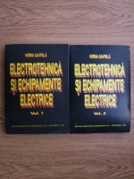 Horia Gavrila - Electrotehnica si echipamente electrice (2 volume)