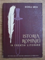 Horia Ursu - Istoria Romaniei in creatia literara (volumul 1)